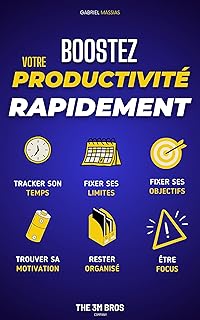 Boostez Votre Productivité Rapidement: Entrepreneur et Freelance : Gagnez Plus de Temps et d’Argent grâce à des Stratégies Simples et Efficaces