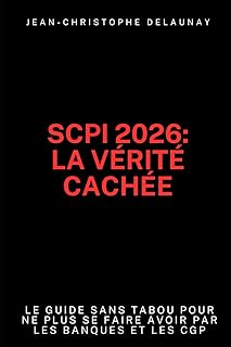 SCPI 2026: La vérité cachée: Le guide sans tabou pour ne plus se faire avoir par les banques et les CGP